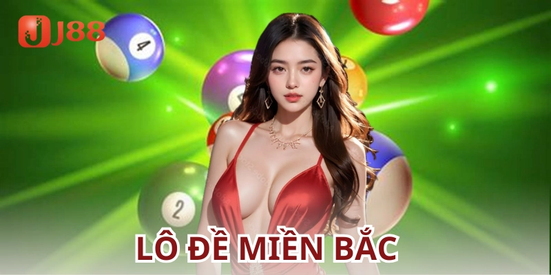 Lô đề miền Bắc là gì và có gì đặc biệt?