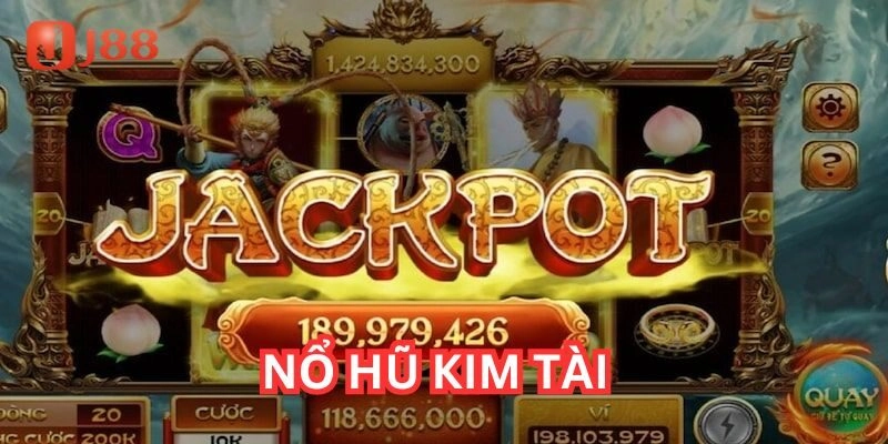 Mẹo hay dễ trúng jackpot khi chơi nổ hũ kim tài