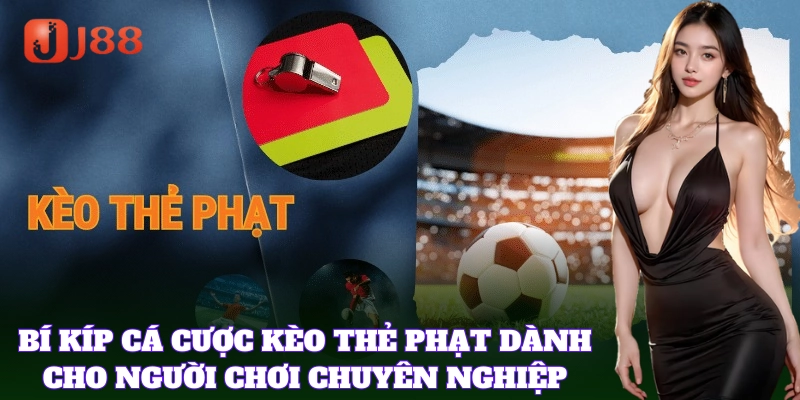 Mẹo giúp dễ thắng khi chơi Kèo Thẻ Phạt