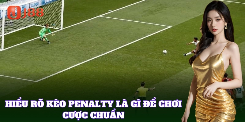 Tìm hiểu về Kèo Penalty trong cá cược thể thao hiện đại