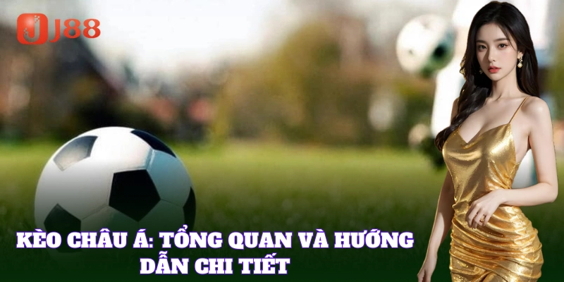 Kèo Châu Á giúp người chơi có cơ hội thắng cao hơn