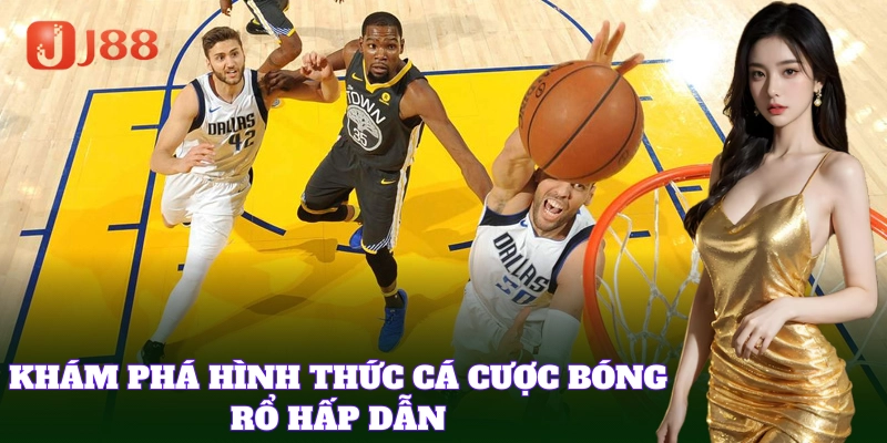 Cá Cược Bóng Rổ mang lại cơ hội kiếm tiền hấp dẫn